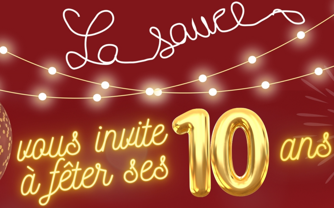 La Sauce a 10 ans, quelle histoire !!